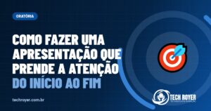 Como fazer uma apresentação que prende a atenção do início ao fim